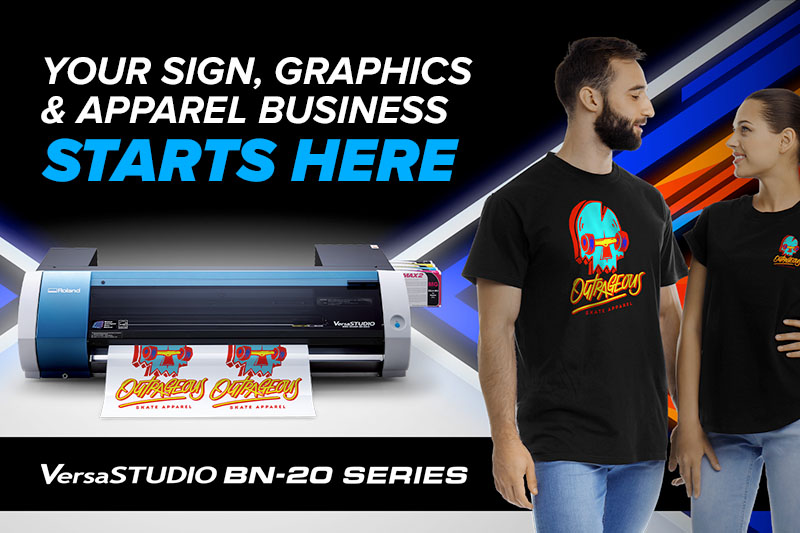 Your Sign, Graphic & Apparel Business Starts Here - BN-20, BN-20a